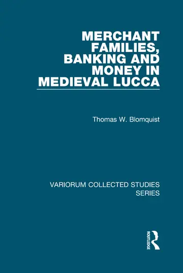 Cover of Merchant Families, Banking and Money in Medieval Lucca