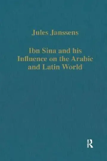 Cover of Ibn Sina and His Influence on the Arabic and Latin World