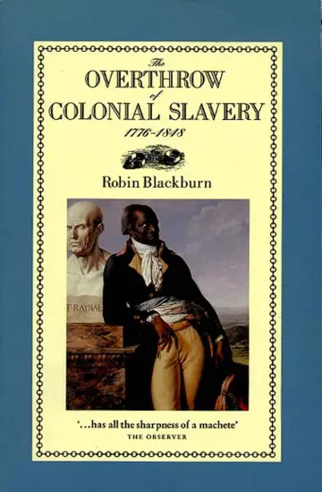 Cover of The Overthrow of Colonial Slavery, 1776-1848