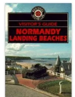 Cover of The Visitor's Guide to Normandy Landing Beaches