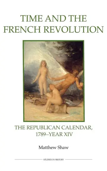 Cover of Time and the French Revolution – The Republican Calendar, 1789–Year XIV