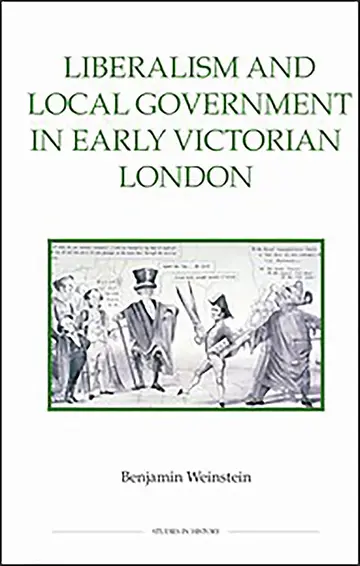 Cover of Liberalism and Local Government in Early Victorian London