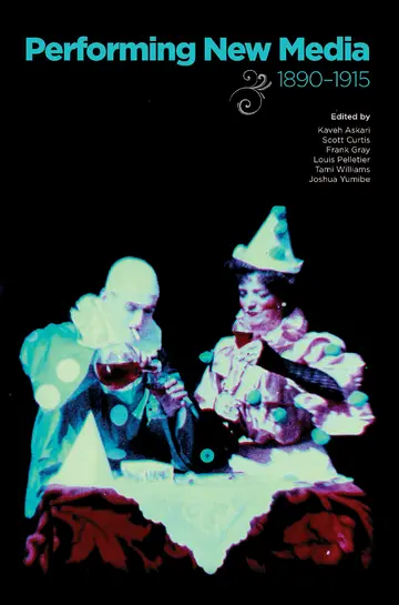 Cover of Performing New Media 1890-1915