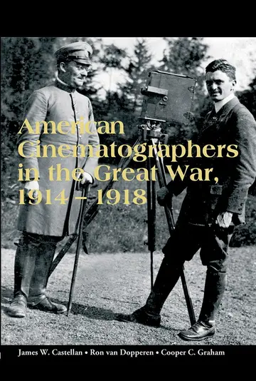 Cover of American Cinematographers in the Great War, 1914-1918