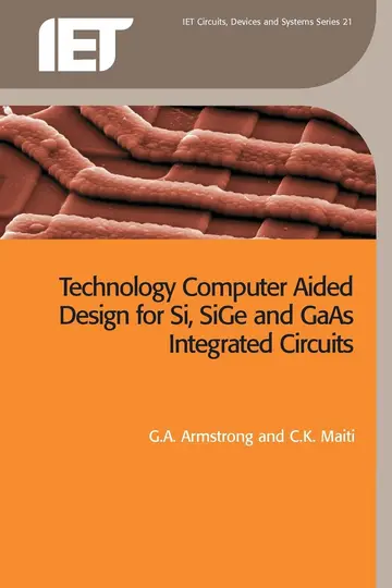 Cover of Technology Computer Aided Design for Si, SiGe and GaAs Integrated Circuits