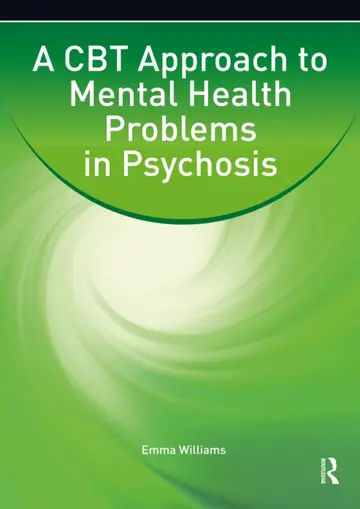 Cover of A Cbt Approach to Mental Health Problems in Psychosis