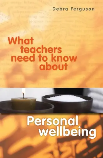 Cover of What Teachers Need to Know About Personal Wellbeing