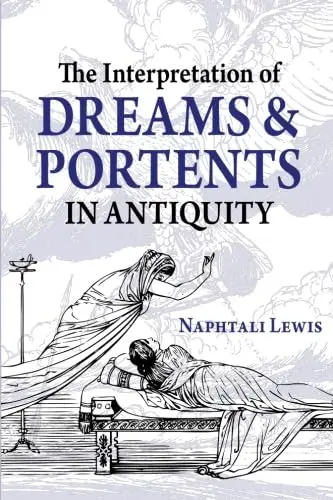 Cover of The Interpretation of Dreams and Portents in Antiquity