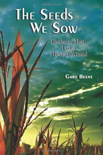 Cover of The Seeds We Sow, Kindness That Fed A Hungry World