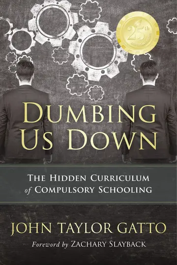 Cover of Dumbing Us Down - 25th Anniversary Hardback Edition