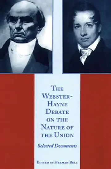 Cover of The Webster-Hayne Debate on the Nature of the Union