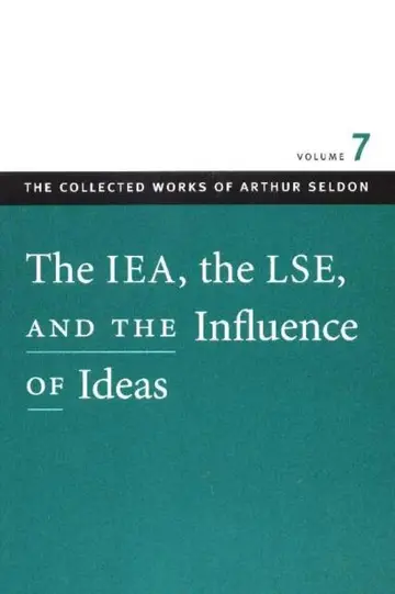 Cover of The IEA, the LSE, and the Influence of Ideas