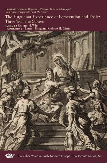 Cover of The Huguenot Experience of Persecution and Exile – Three Women′s Stories