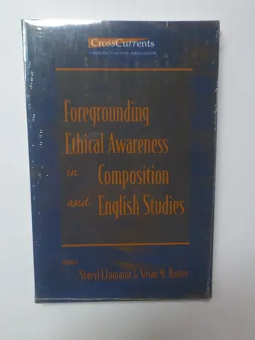 Cover of Foregrounding Ethical Awareness in Composition and English Studies