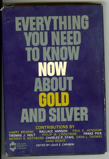 Cover of Everything You Need to Know Now About Gold and Silver