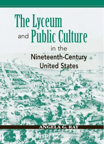 Cover of The Lyceum and Public Culture in the Nineteenth-Century United States