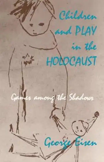 Cover of Children and Play in the Holocaust
