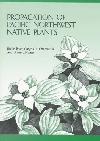 Cover of Propagation of Pacific Northwest Native Plants