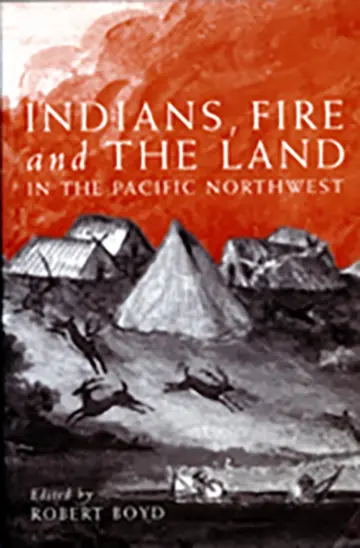 Cover of Indians, Fire, and the Land in the Pacific Northwest
