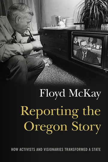 Cover of Reporting the Oregon Story
