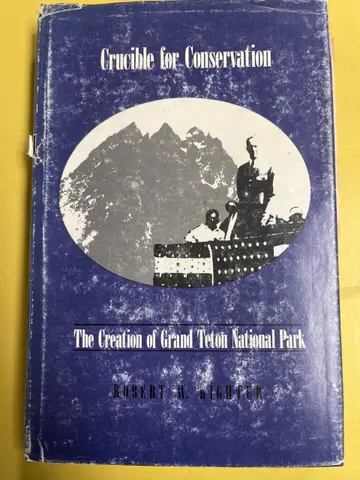 Cover of Crucible for Conservation the Struggle for Grand Teton National Park