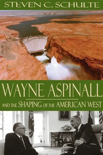 Cover of Wayne Aspinall and the Shaping of the American West
