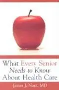Cover of What Every Senior Needs to