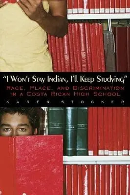 Cover of I Won't Stay Indian, I'll Keep Studying