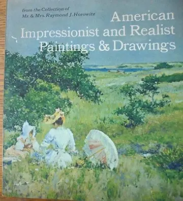 Cover of American Impressionist and realist paintings and drawings from the collection of Mr. & Mrs. Raymond J. Horowitz