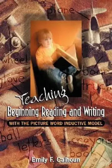 Cover of Teaching Beginning Reading and Writing with the Picture Word Inductive Model