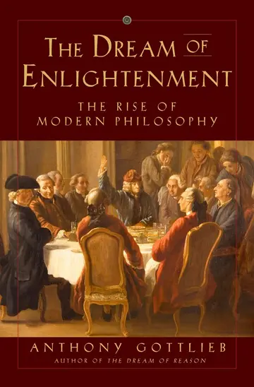 Cover of The Dream of Enlightenment - The Rise of Modern Philosophy