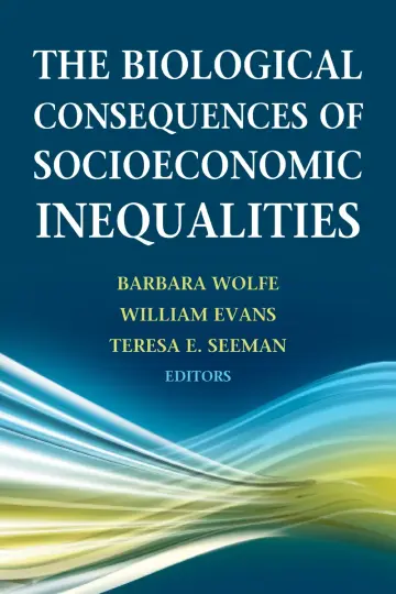 Cover of The Biological Consequences of Socioeconomic Inequalities