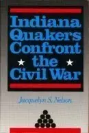 Cover of Indiana Quakers Confront the Civil War