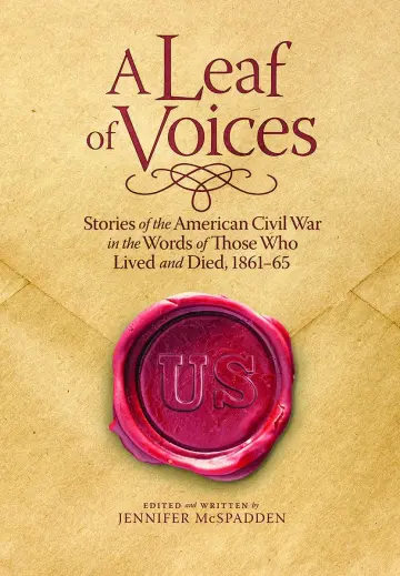 Cover of A Leaf of Voices Stories of the American Civil War in the Words of Those Who Lived and Died 1861-65