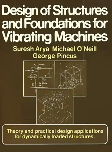 Cover of Design of Structures and Foundations for Vibrating Machines