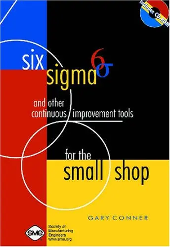 Cover of Six Sigma and Other Continuous Improvement Tools for the Small Shop