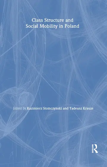 Cover of Class Structure and Social Mobility in Poland