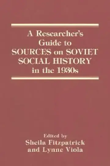 Cover of A Researcher's Guide to Sources on Soviet Social History in the 1930s