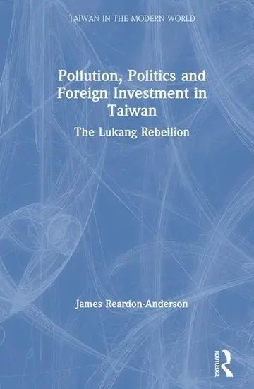 Cover of Pollution, Politics, and Foreign Investment in Taiwan