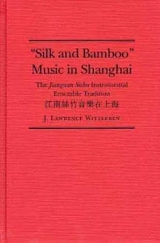 Cover of Silk and Bamboo Music in Shanghai