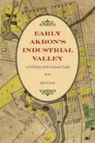 Cover of Early Akron's Industrial Valley