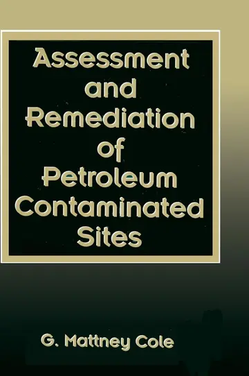 Cover of Assessment and Remediation of Petroleum Contaminated Sites