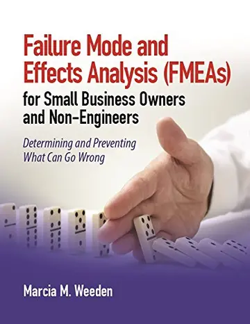 Cover of Failure Mode and Effects Analysis (FMEA) for Small Business Owners and Non-Engineers