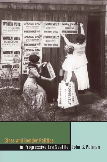 Cover of Class and Gender Politics in Progressive-Era Seattle