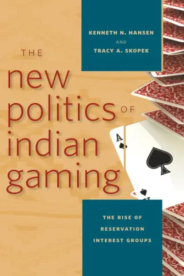 Cover of The New Politics of Indian Gaming