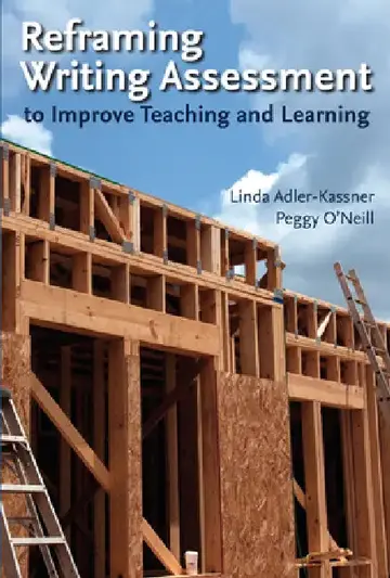Cover of Reframing Writing Assessment to Improve Teaching and Learning
