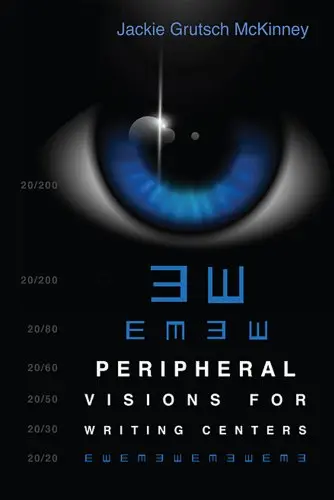 Cover of Peripheral Visions for Writing Centers