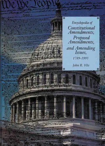 Cover of Encyclopedia of Constitutional Amendments, Proposed Amendments, and Amending Issues
