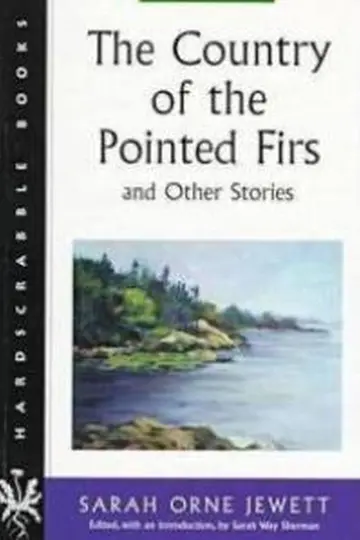 Cover of The Country of the Pointed Firs and Other Stories