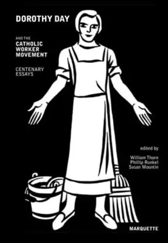 Cover of Dorothy Day and the Catholic Worker Movement